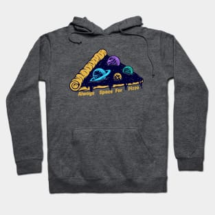 Always space for pizza Hoodie